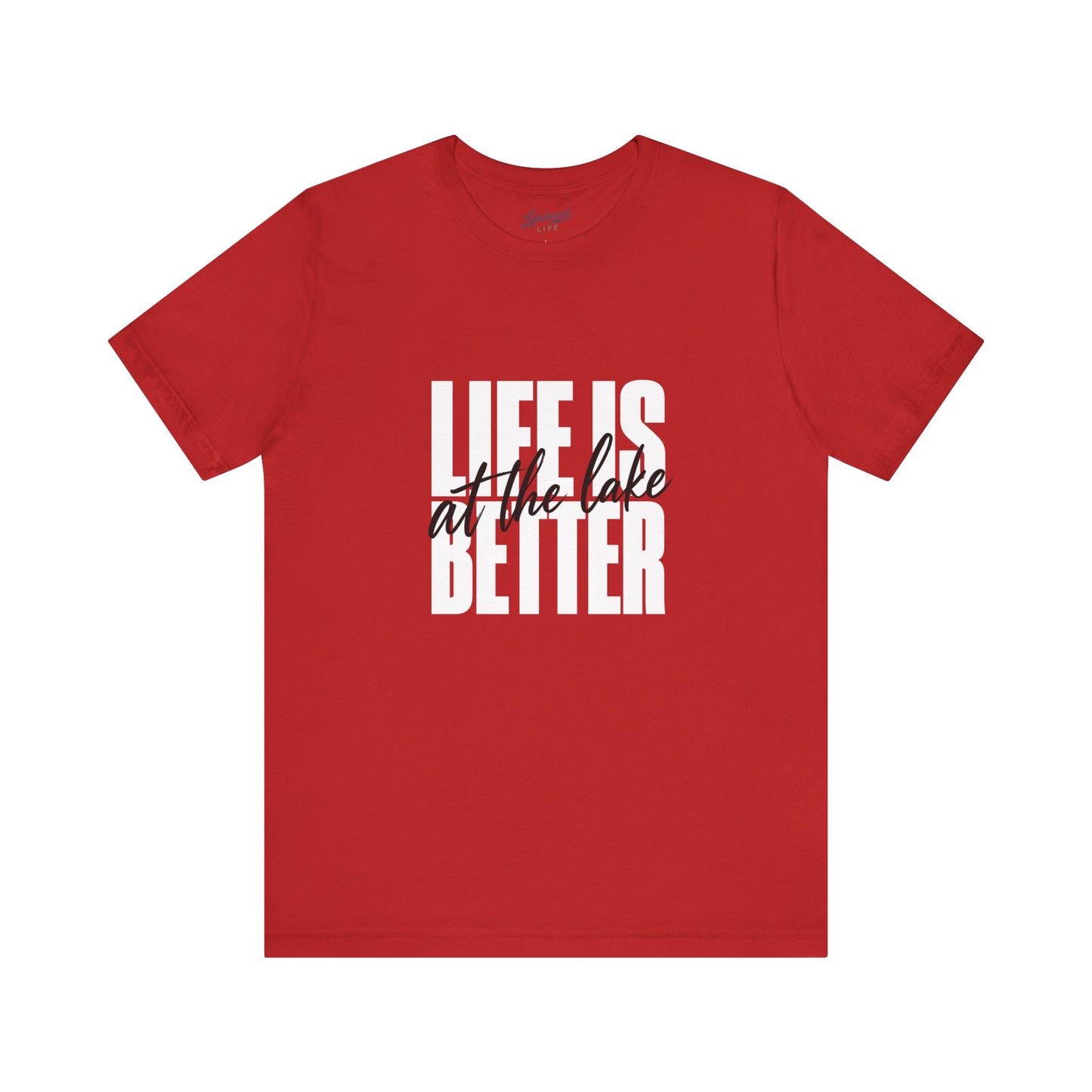 Life Is Better at the Lake Tee