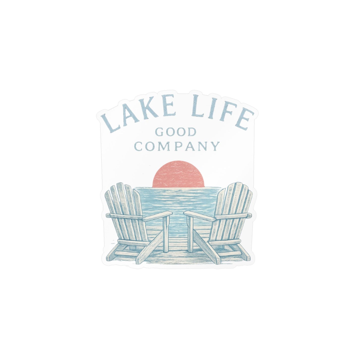 Lake Life Vinyl Sticker — “Lake Life Good Company” Kiss-Cut Decal