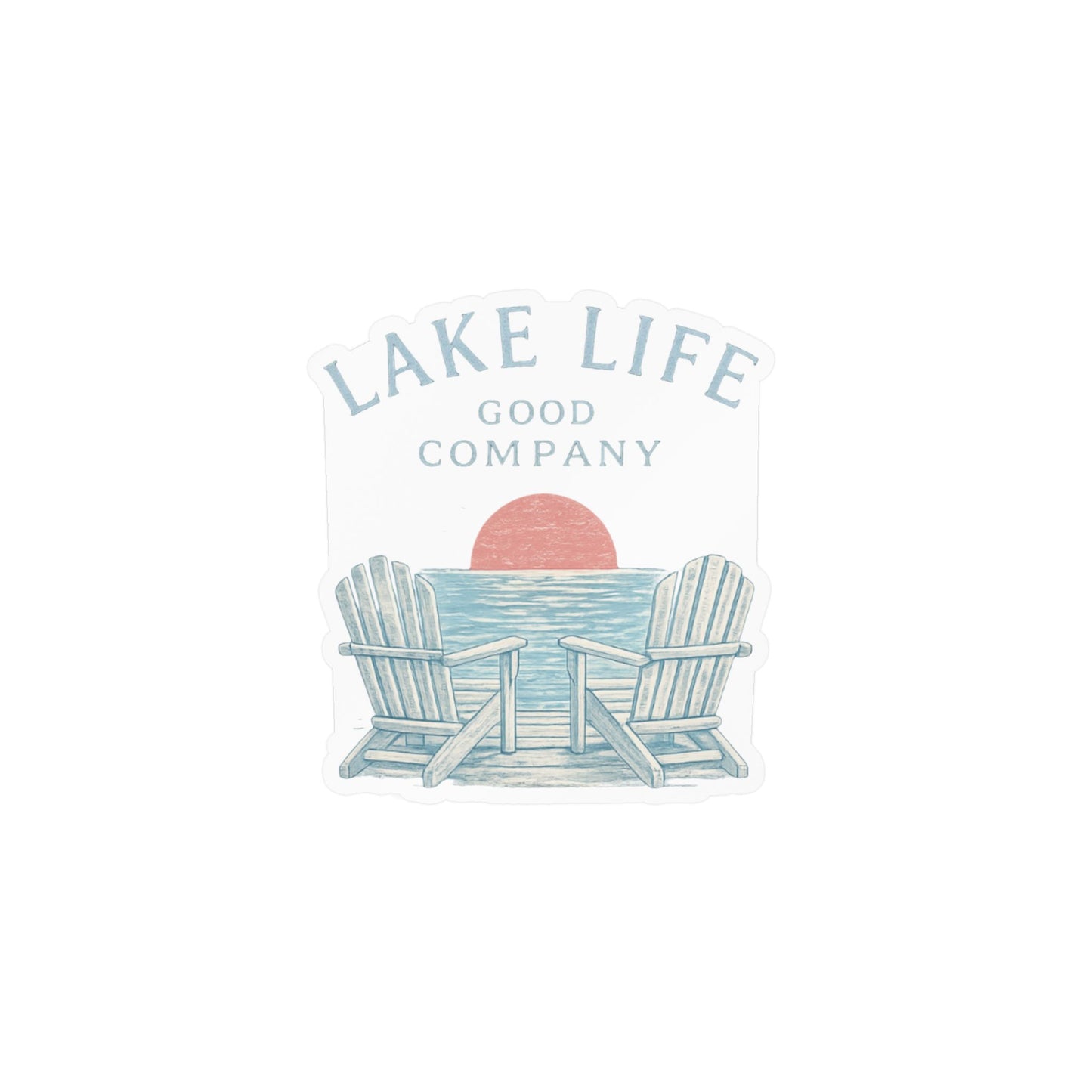 Lake Life Vinyl Sticker — “Lake Life Good Company” Kiss-Cut Decal