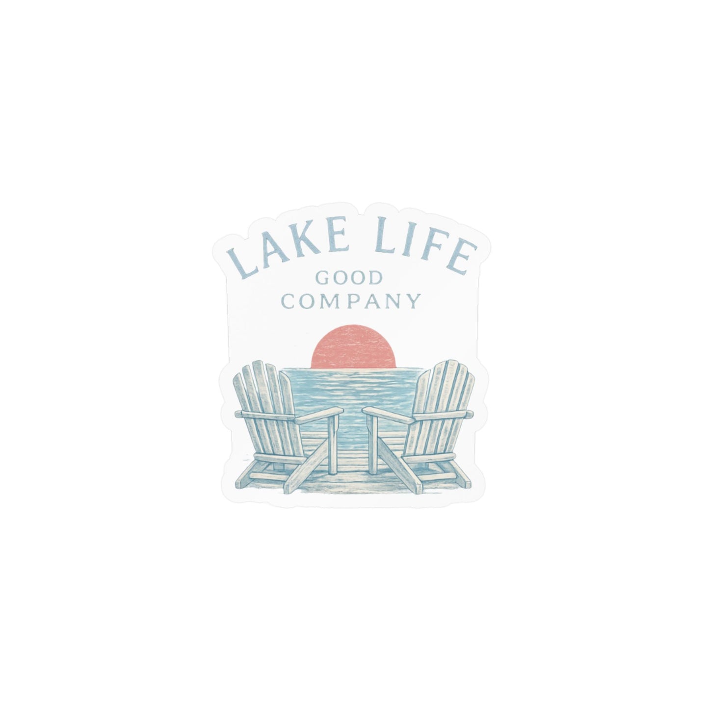 Lake Life Vinyl Sticker — “Lake Life Good Company” Kiss-Cut Decal