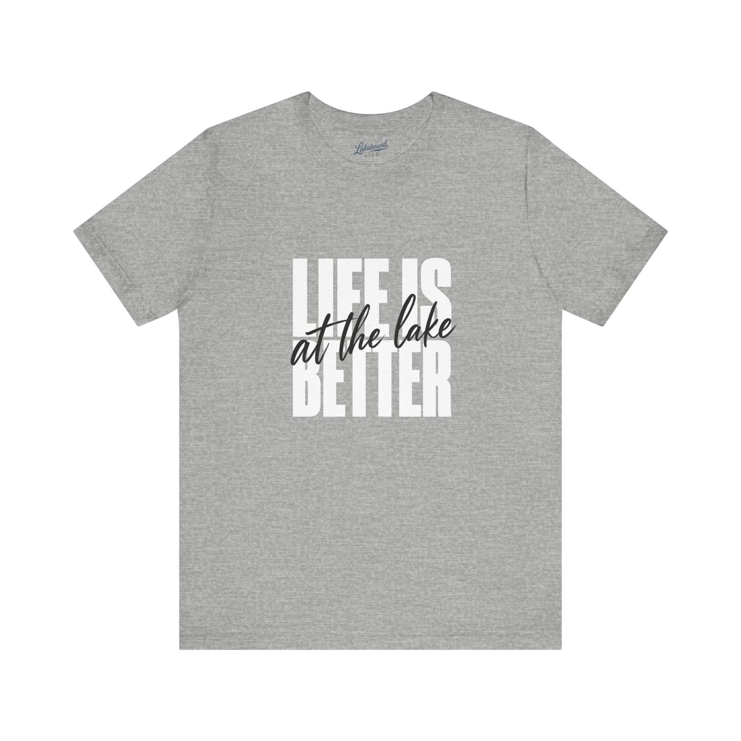 Life Is Better at the Lake Tee