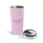 "Life is Better at the Lake" Tumbler