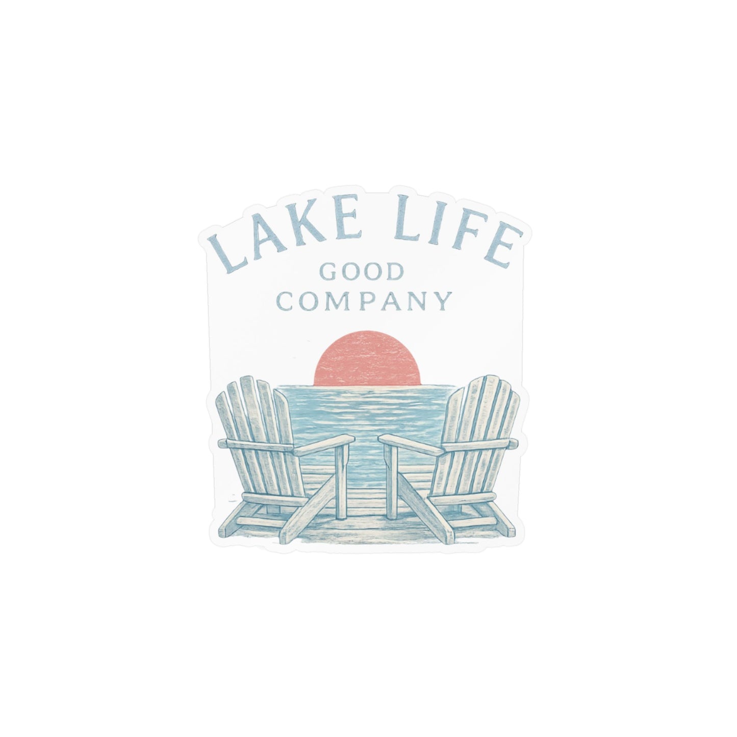 Lake Life Vinyl Sticker — “Lake Life Good Company” Kiss-Cut Decal