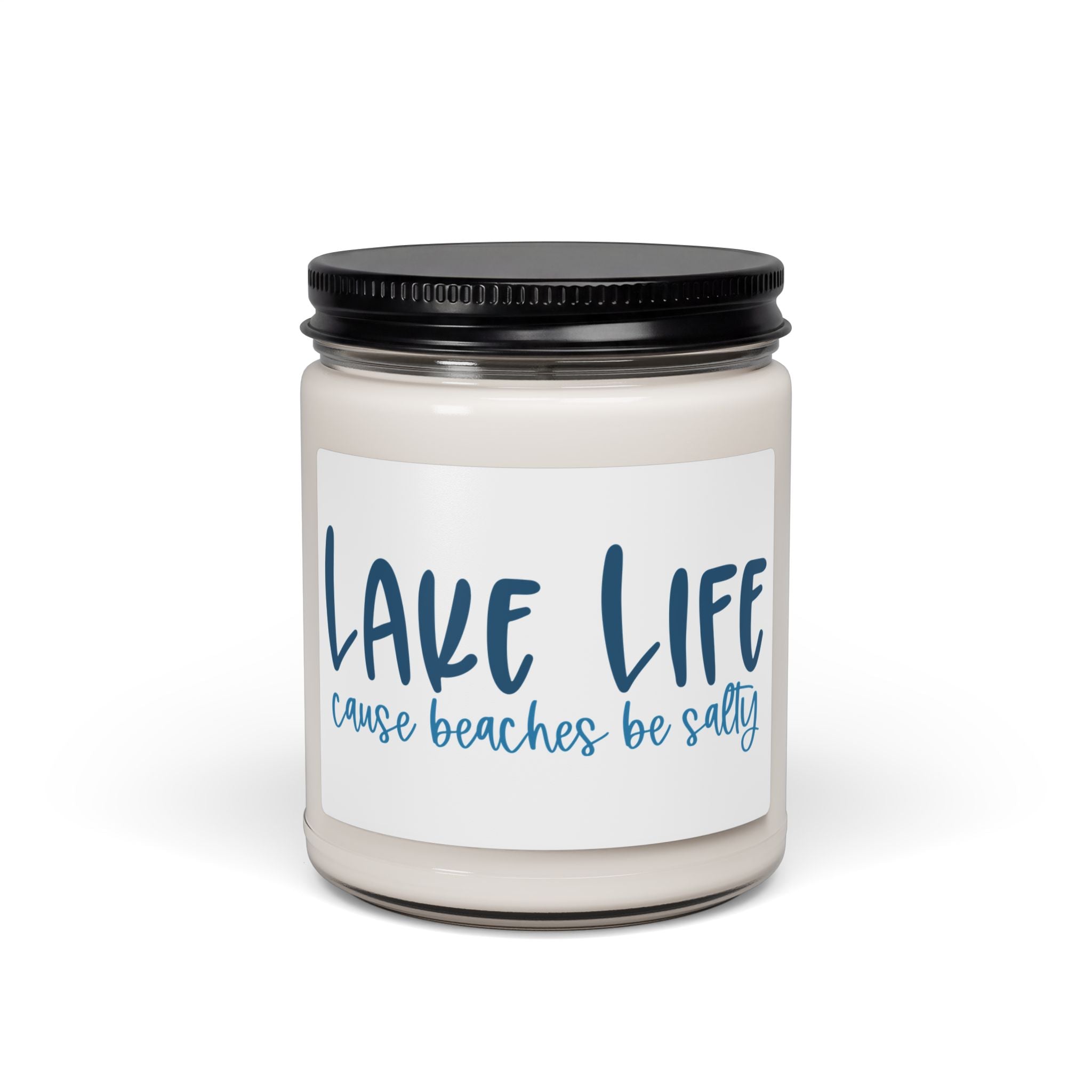 "Lake Life 'Cause Beaches Be Salty" Scented Candle