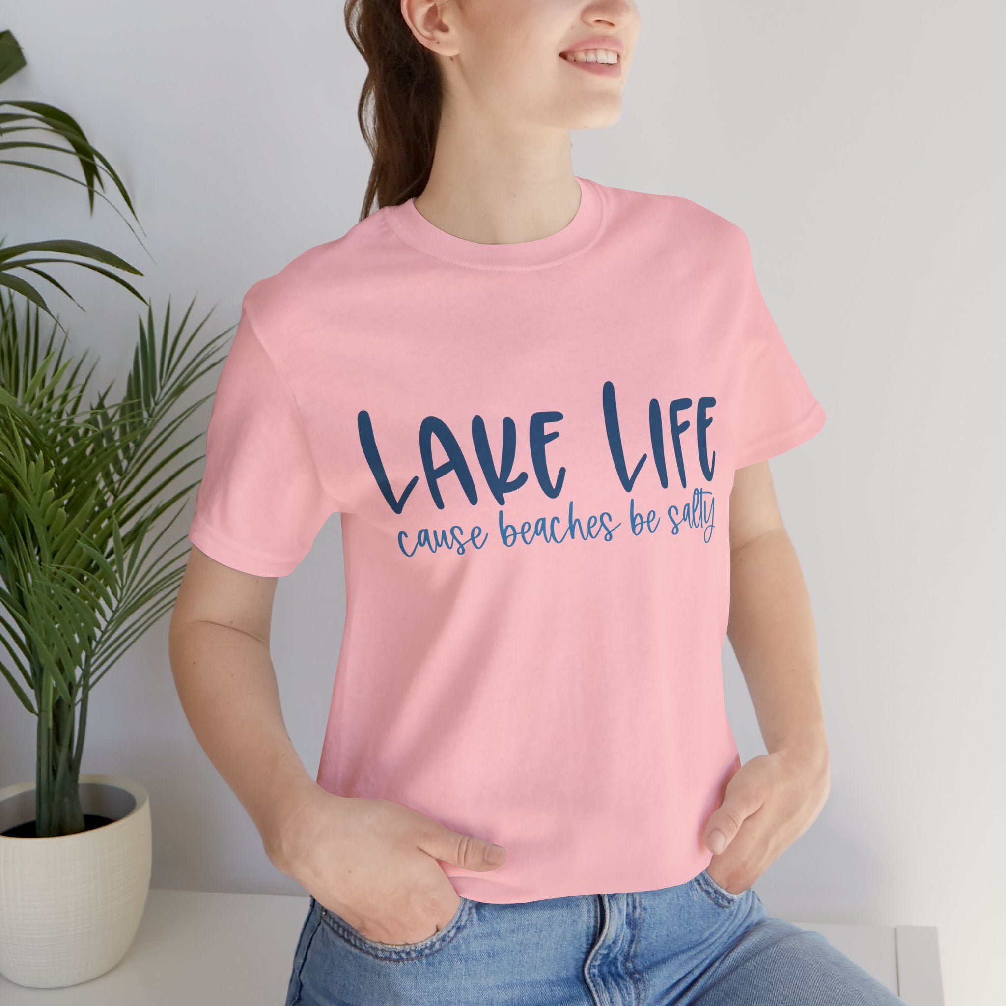 "Lake Life 'Cause Beaches Be Salty" T-Shirt