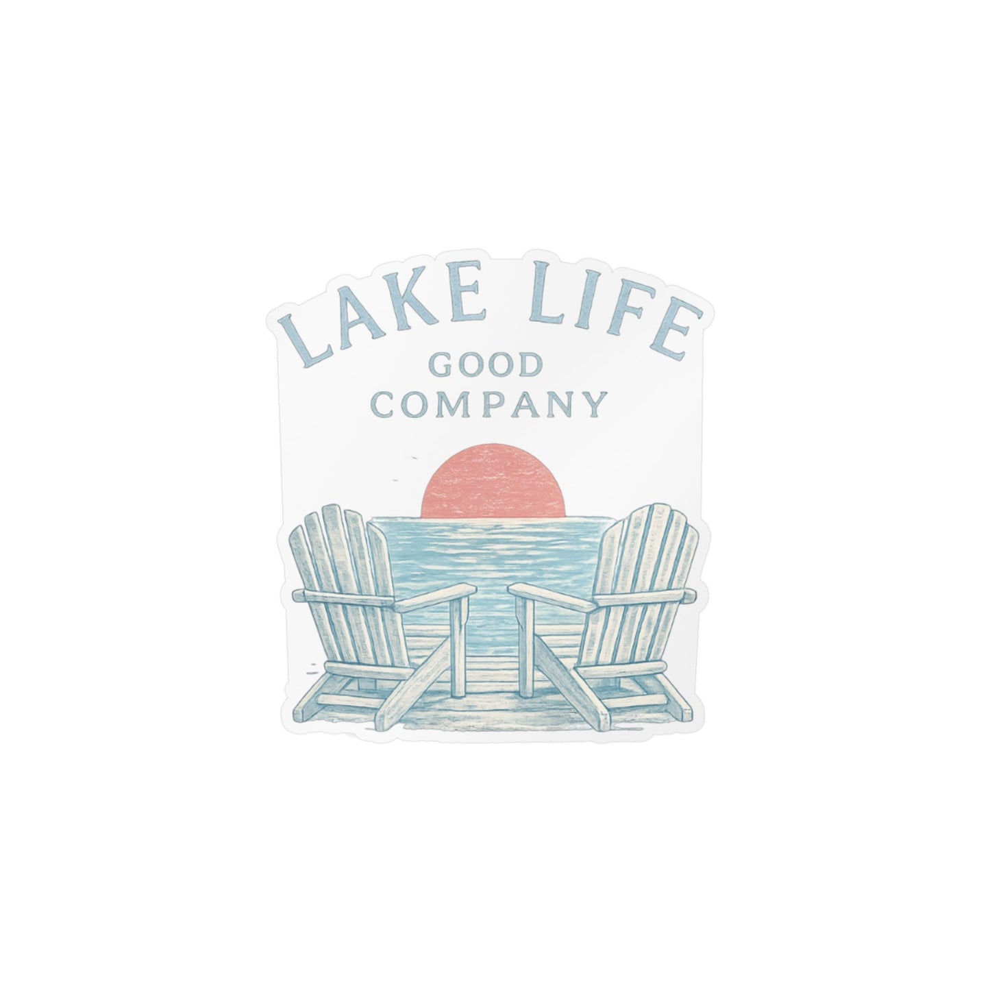 Lake Life Vinyl Sticker — “Lake Life Good Company” Kiss-Cut Decal