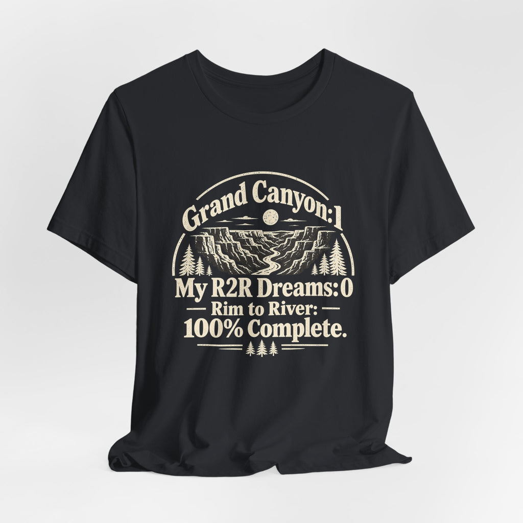 Grand Canyon Rim-to-River T-Shirt — "My R2R Dreams: Rim to River 100% Complete"