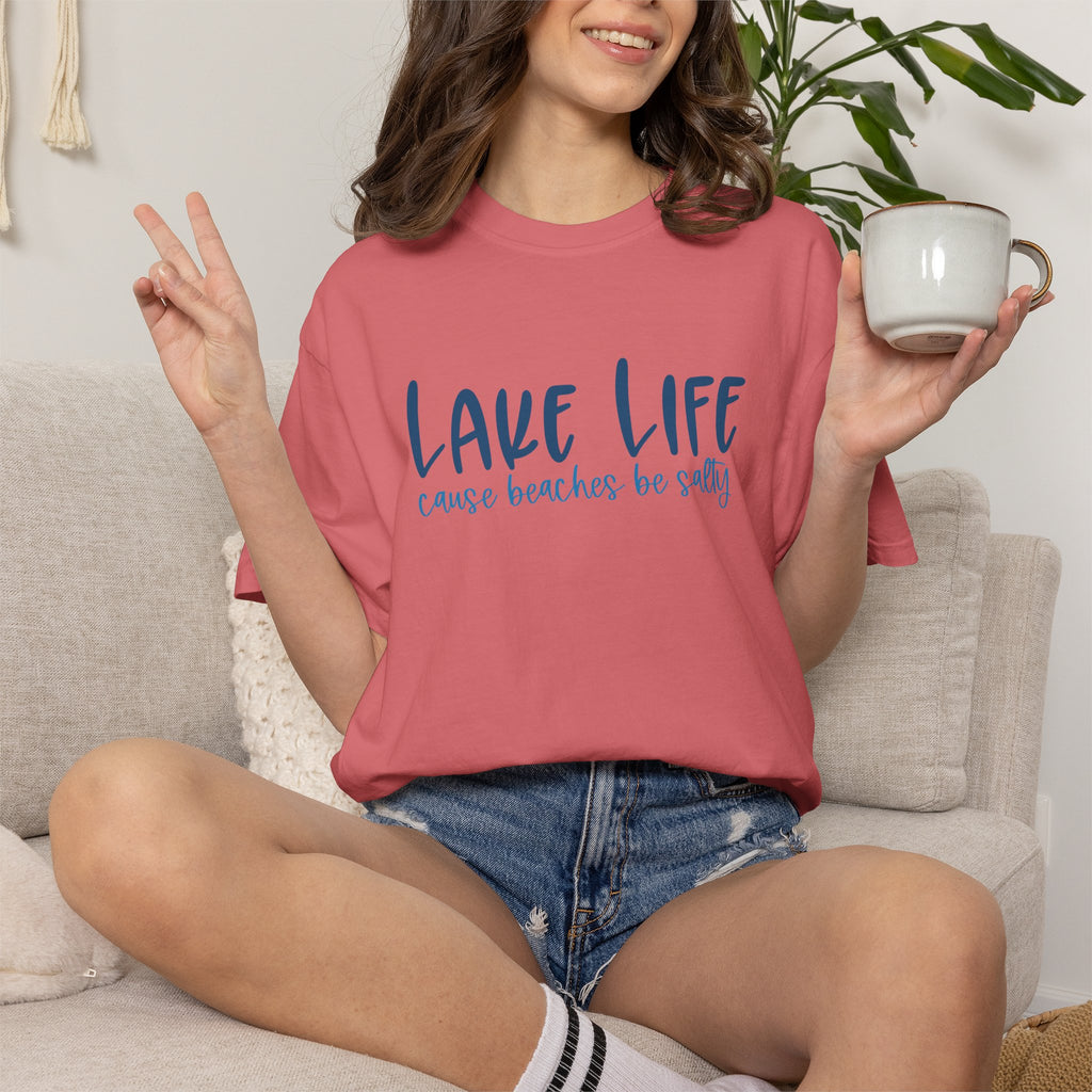Lake Life Cause Beaches Be Salty T-Shirt