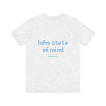 Lake State of Mind T-Shirt — Chill Lakeside Graphic Tee