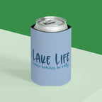 “Lake Life ’Cause Beaches Be Salty" Can Cooler