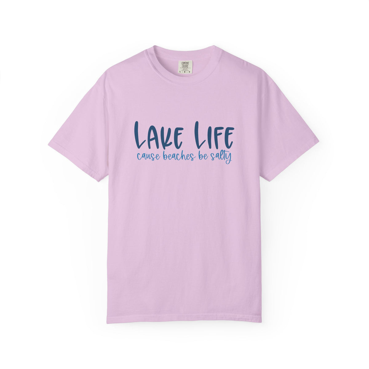 Lake Life Cause Beaches Be Salty T-Shirt