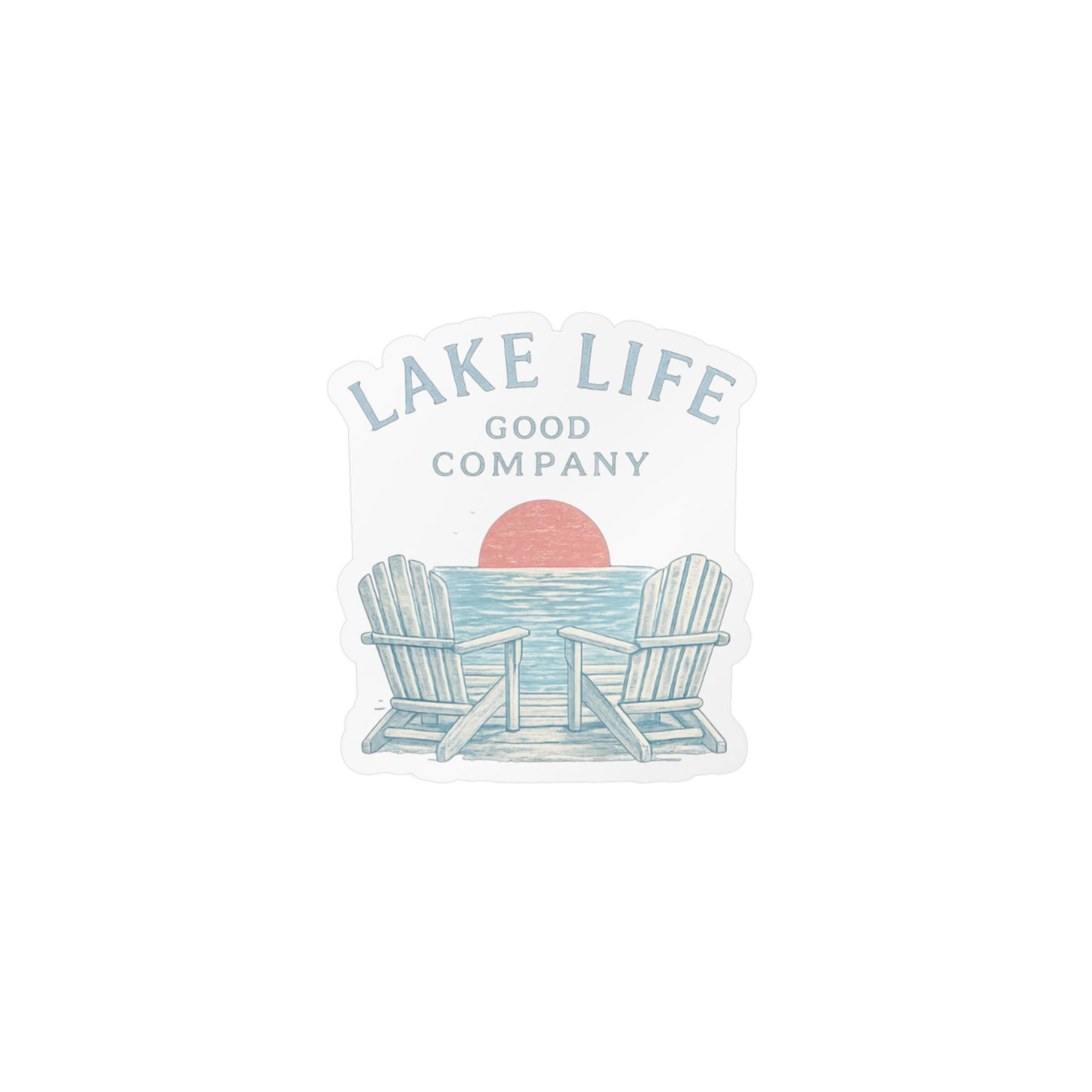 Lake Life Vinyl Sticker — “Lake Life Good Company” Kiss-Cut Decal