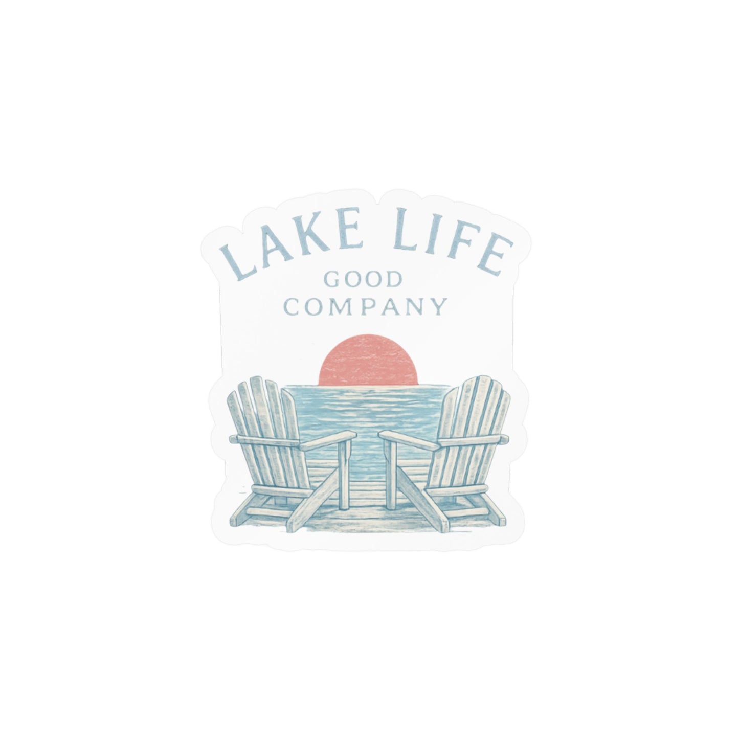 Lake Life Vinyl Sticker — “Lake Life Good Company” Kiss-Cut Decal