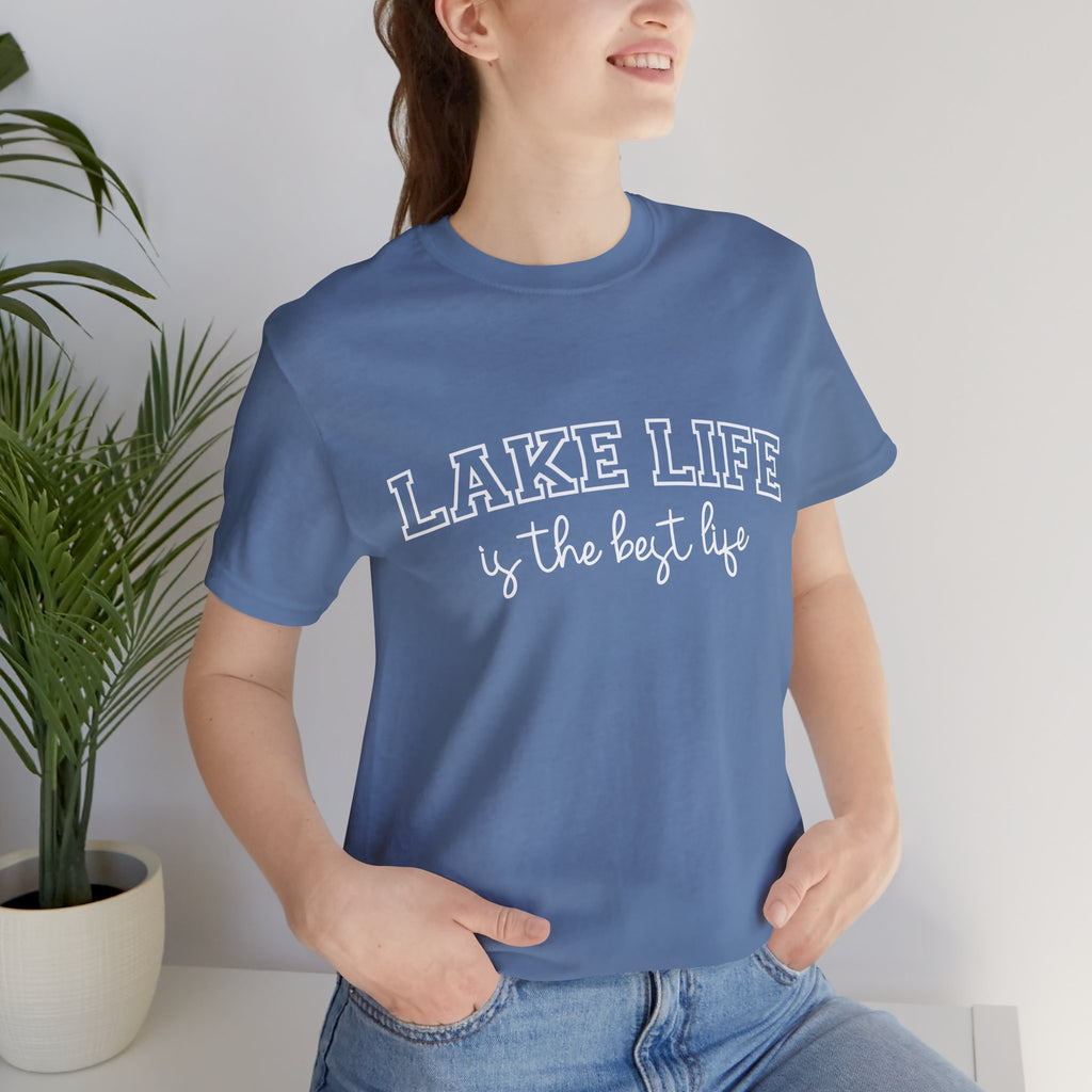 Lake Life Tee — "Lake Life is the Best Life" Casual Short Sleeve Shirt