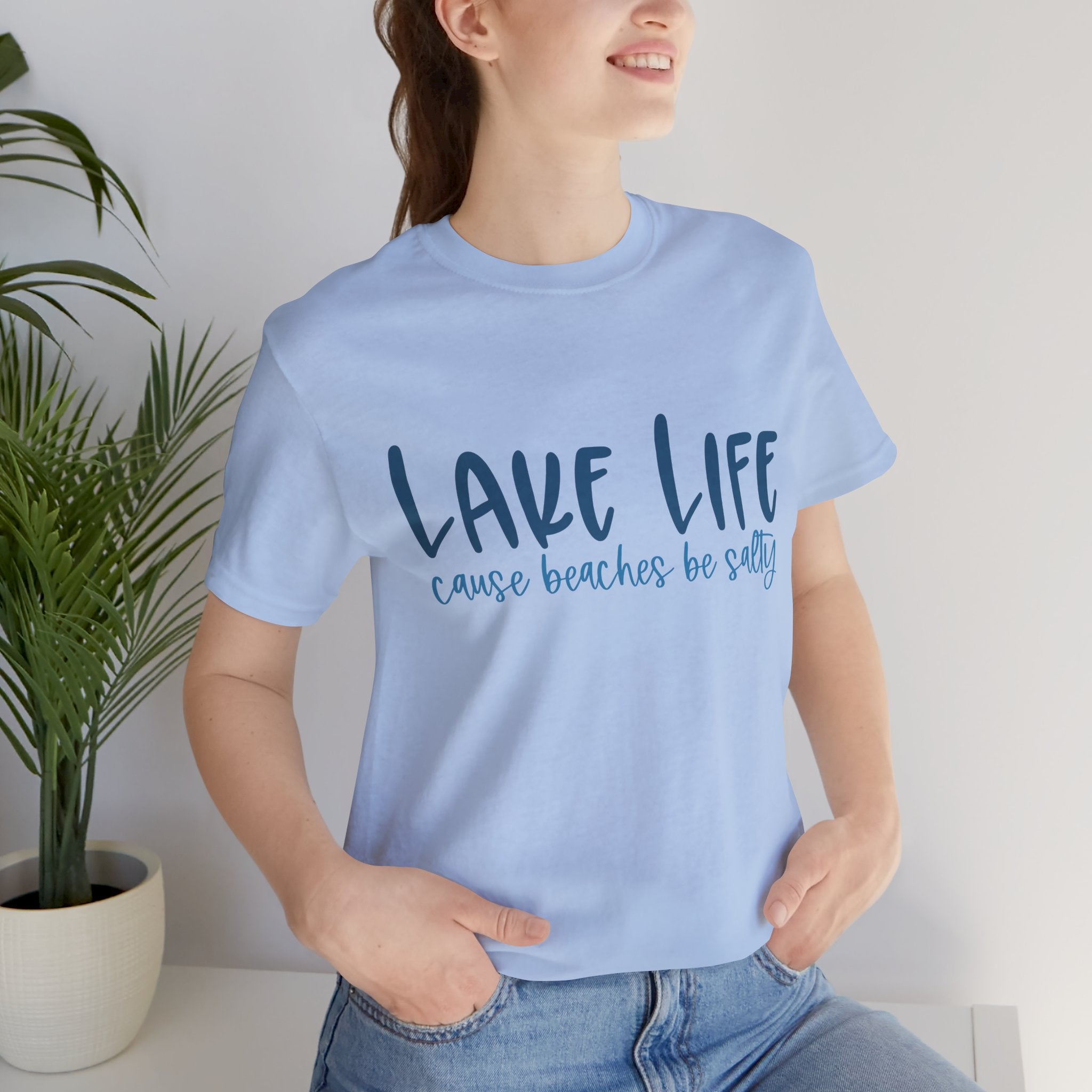 "Lake Life 'Cause Beaches Be Salty" T-Shirt