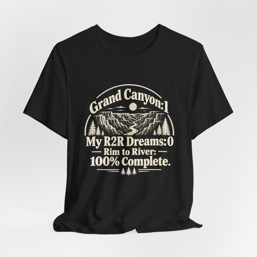 Grand Canyon Rim-to-River T-Shirt — "My R2R Dreams: Rim to River 100% Complete"
