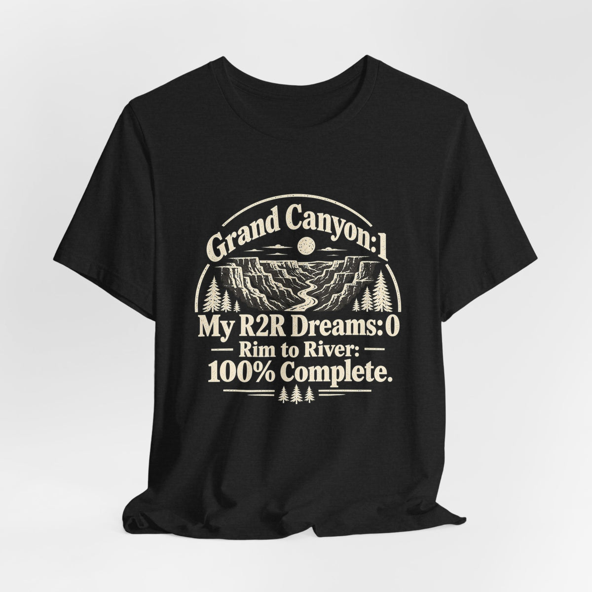 Grand Canyon Rim-to-River T-Shirt — "My R2R Dreams: Rim to River 100% Complete"