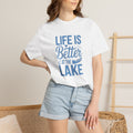 Life Is Better at the Lake T-Shirt