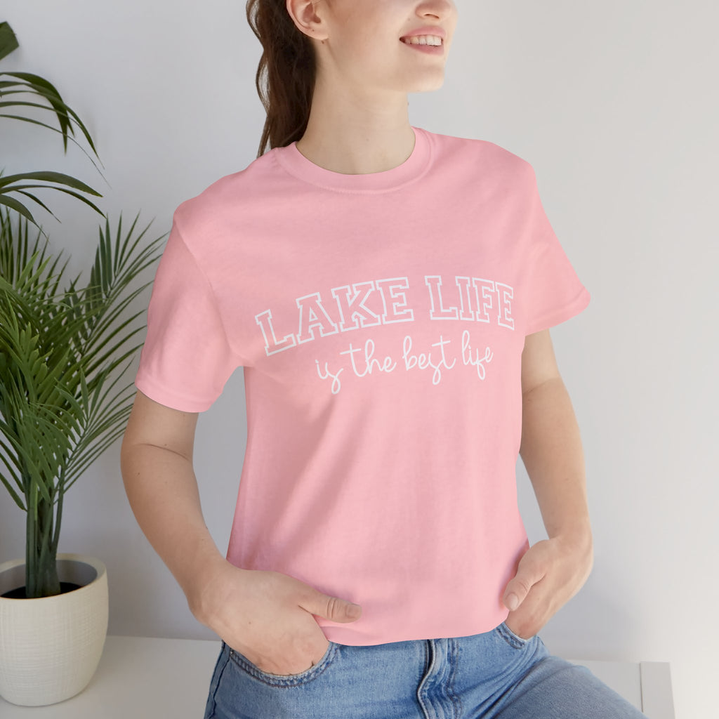 Lake Life Tee — "Lake Life is the Best Life" Casual Short Sleeve Shirt