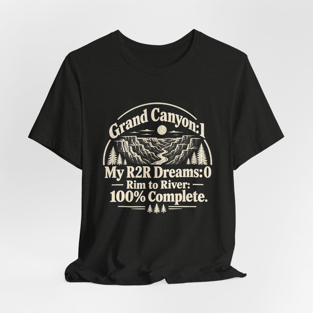 Grand Canyon Rim-to-River T-Shirt — "My R2R Dreams: Rim to River 100% Complete"