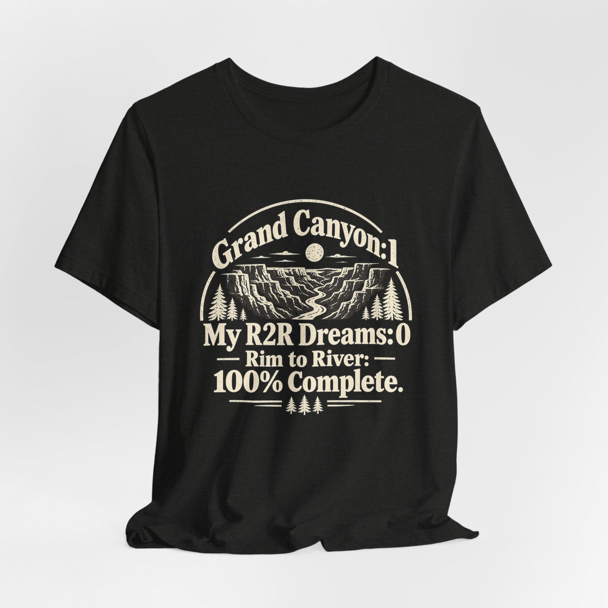 Grand Canyon Rim-to-River T-Shirt — "My R2R Dreams: Rim to River 100% Complete"