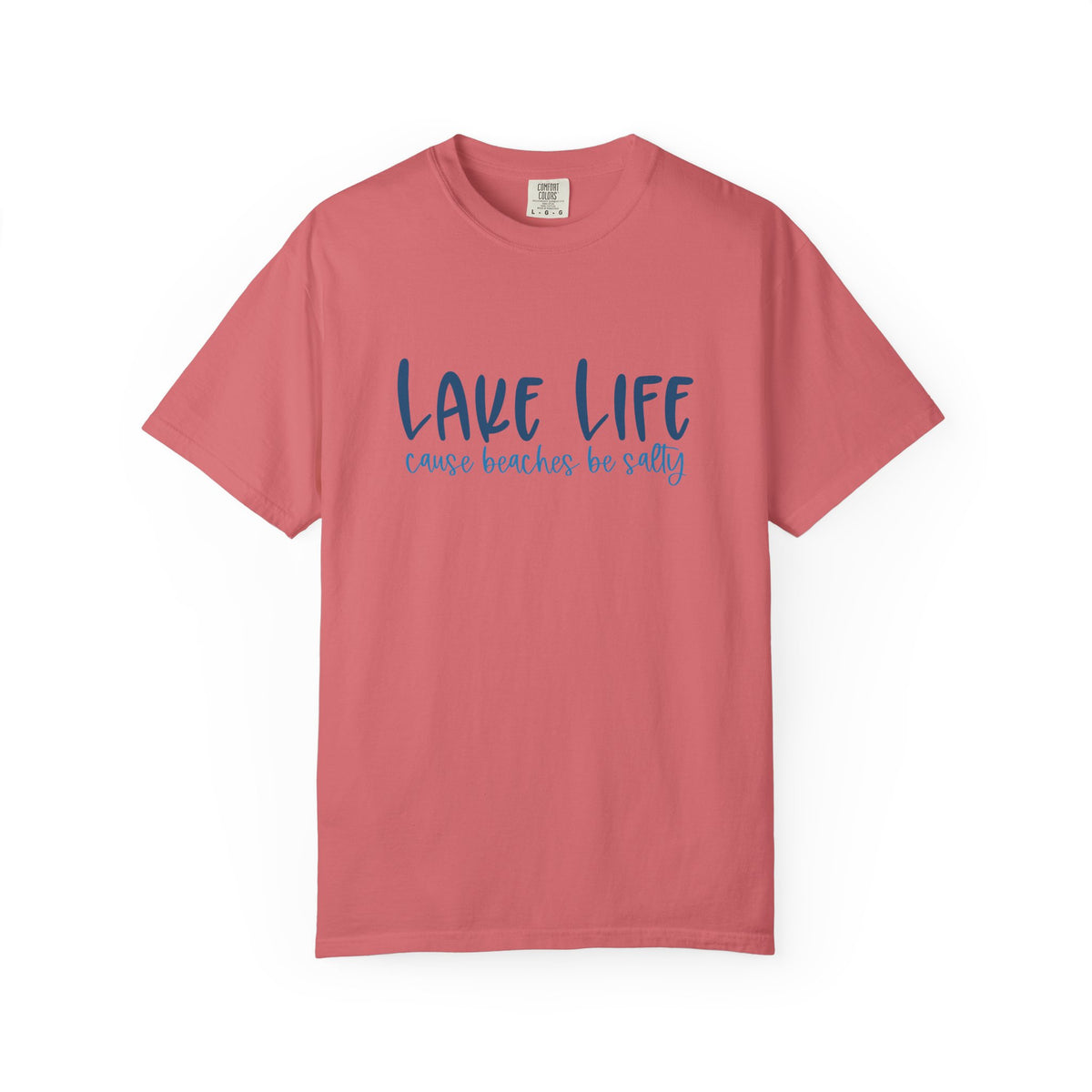 Lake Life Cause Beaches Be Salty T-Shirt
