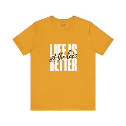 Life Is Better at the Lake Tee